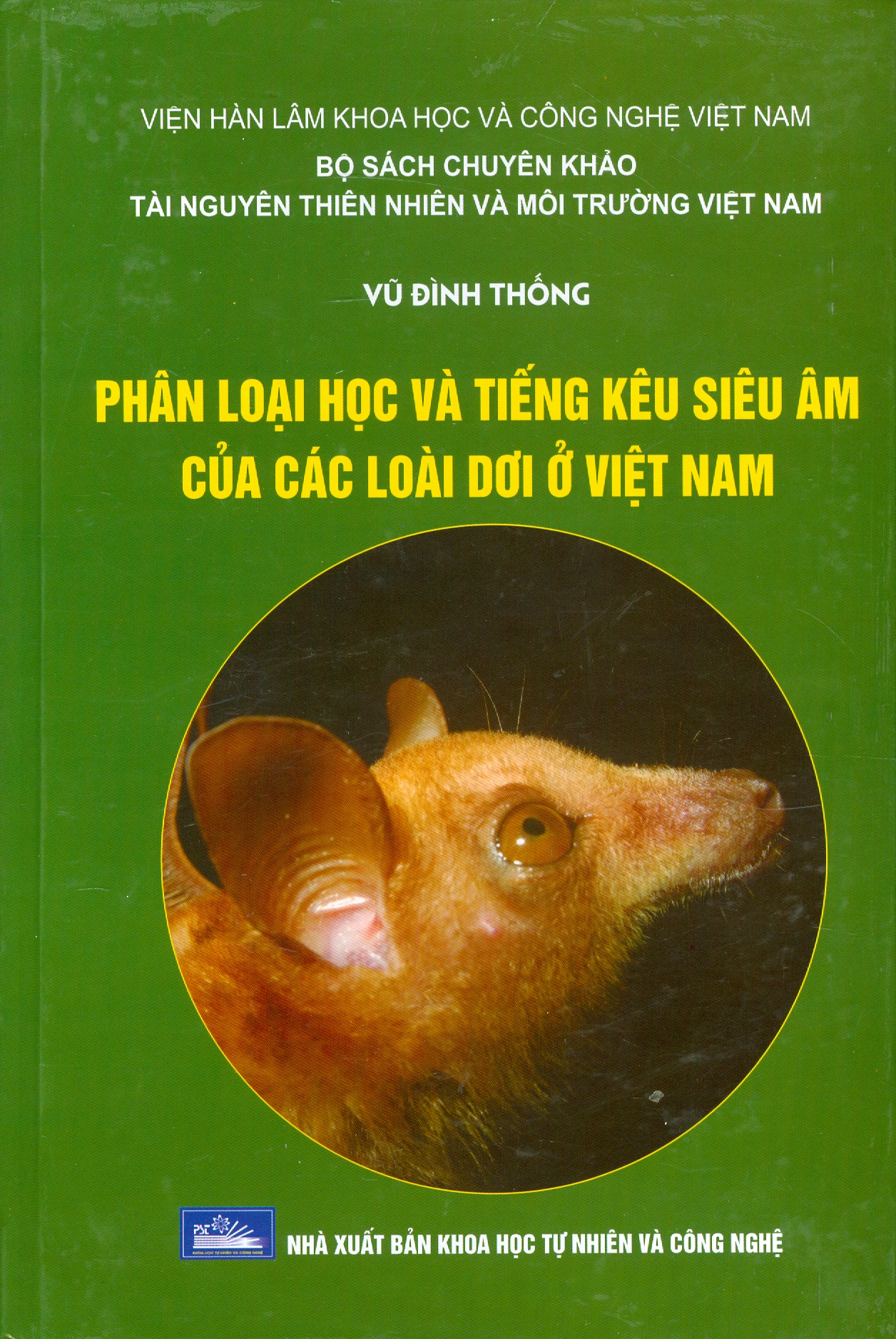 Phân Loại Học Và Tiếng Kêu Siêu Âm Của Các Loài Dơi ở Việt Nam (Bìa cứng)