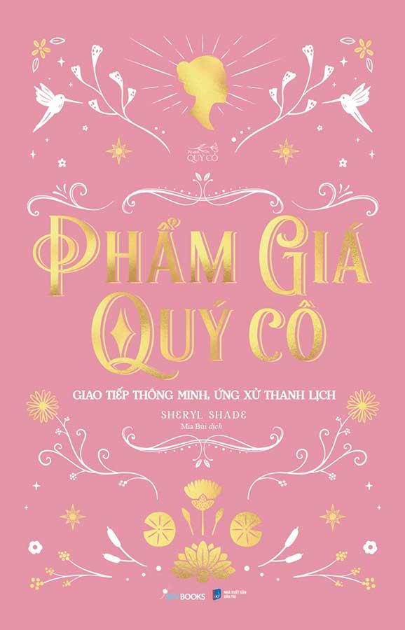 Phẩm Giá Quý Cô - Giao Tiếp Thông Minh, Ứng Xử Thanh Lịch