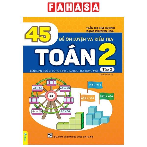 Sách - 45 Đề Ôn Luyện Và Kiểm Tra Toán 2 - Tập 2