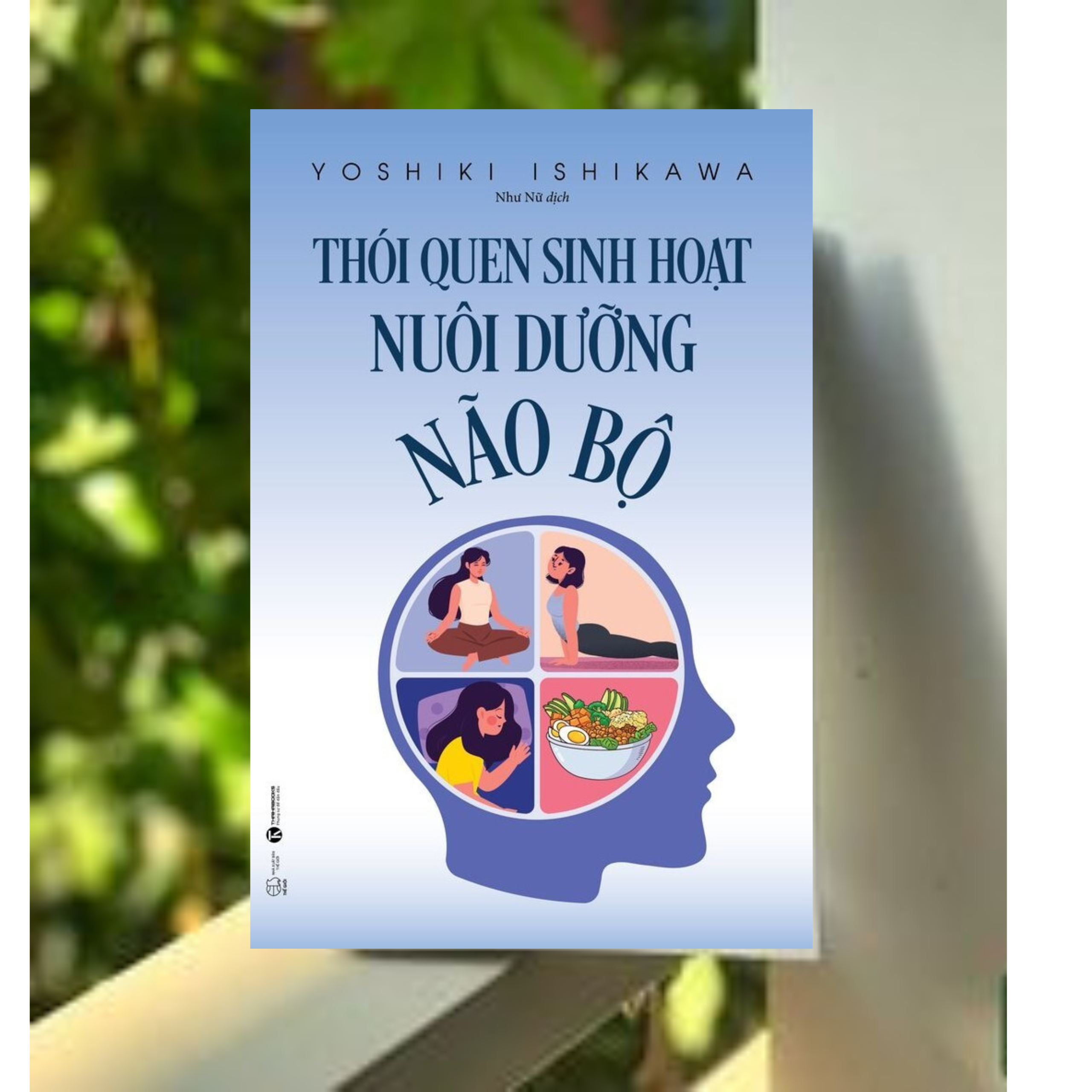 Sách Chăm Sóc Sức Khỏe:  Thói Quen Sinh Hoạt Nuôi Dưỡng Não Bộ