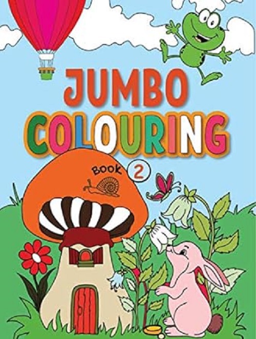 Jumbo Colouring Book 2 - Mega Colouring Book for 4 to 6 Years Old Kids  (Paperback, Team Pegasus)