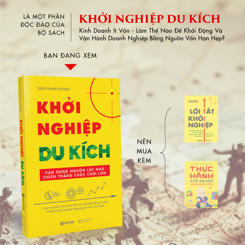 Khởi Nghiệp Du Kích - Kinh Doanh Ít Vốn - Vận Dụng Nguồn Lực Nhỏ Chiến Thắng Cuộc Chơi Lớn (Tái Bản)