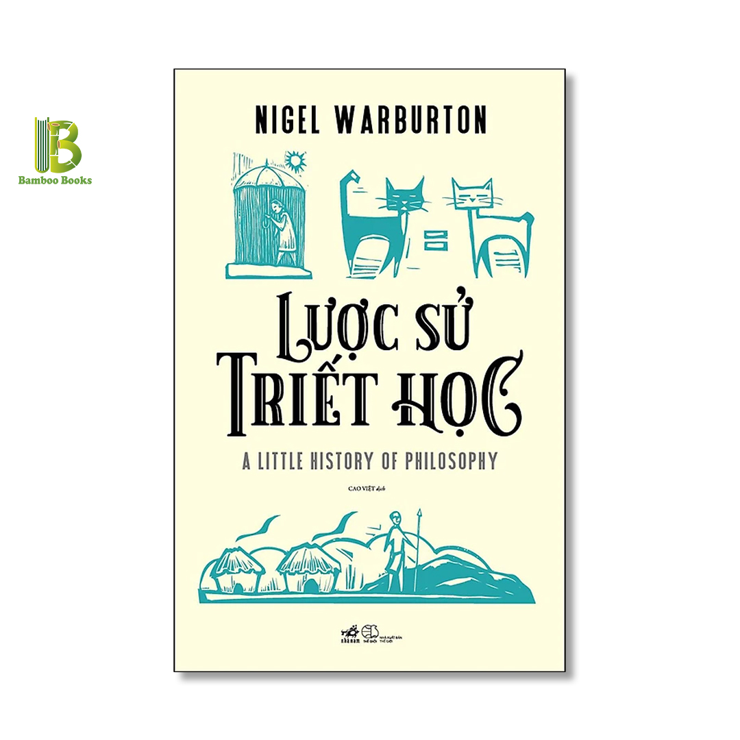 Hình ảnh Sách - Lược Sử Triết Học - Nigel Warburton - Cao Việt dịch - Nhã Nam - Bìa Mềm