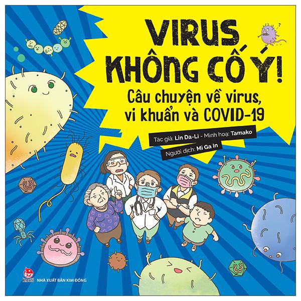 Virus Không Cố Ý! - Câu Chuyện Về Virus, Vi Khuẩn Và COVID-19