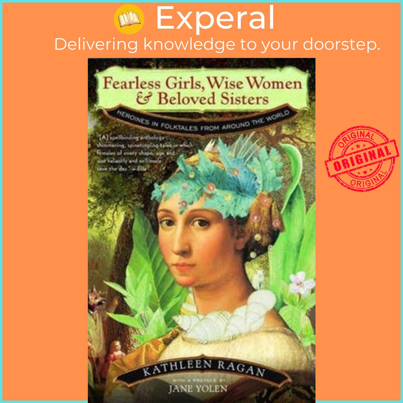 Sách - Fearless Girls, Wise Women, and Beloved Sisters : Heroines in Folktales by Kathleen Ragan