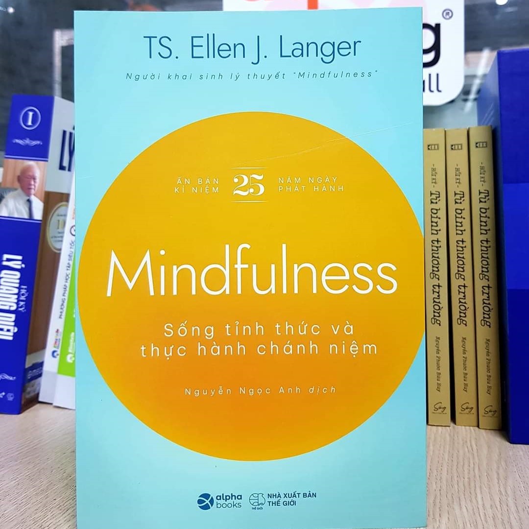 Sách - Mindfullness - Sống Thức Tỉnh Và Thực Hành Chánh Niệm (TS. Ellen J. Langer) 159K