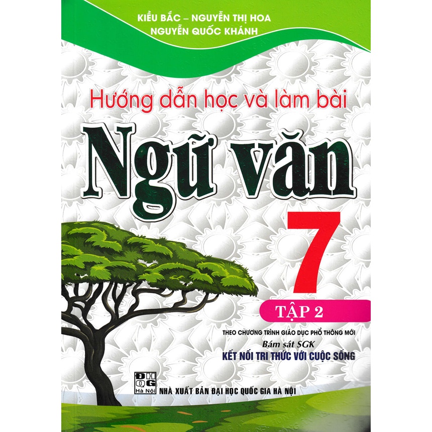  Hướng Dẫn Học Và Làm Bài Ngữ Văn Lớp 7 - Tập 2 (bám sát sách giáo khoa kết nối tri thức với cuộc sống)