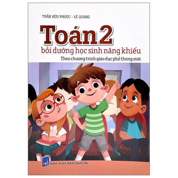 Toán 2 - Bồi Dưỡng Học Sinh Năng Khiếu - Theo Chương Trình Giáo Dục Phổ Thông Mới