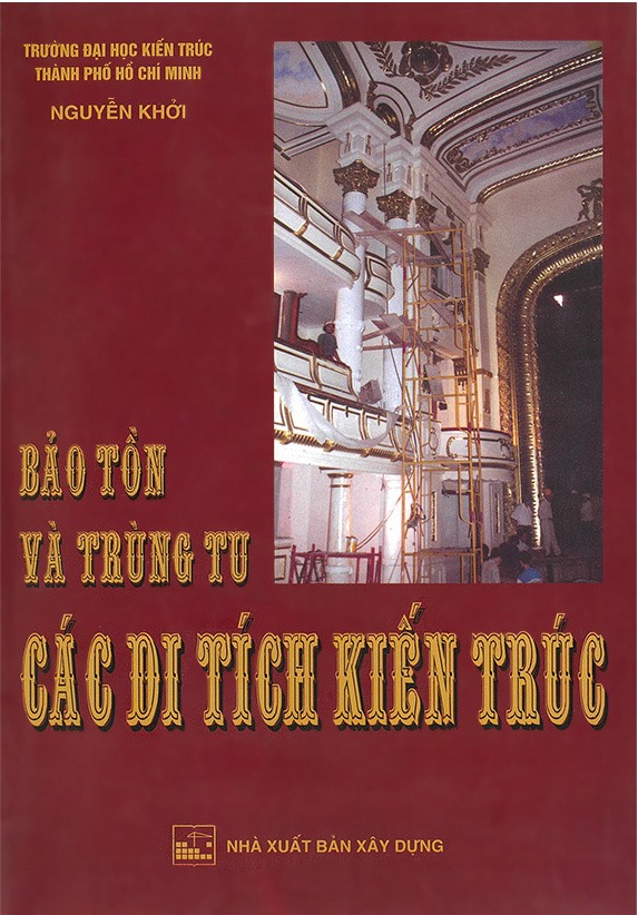 Bảo Tồn Và Trùng Tu Các Di Tích Kiến Trúc (Tái bản)