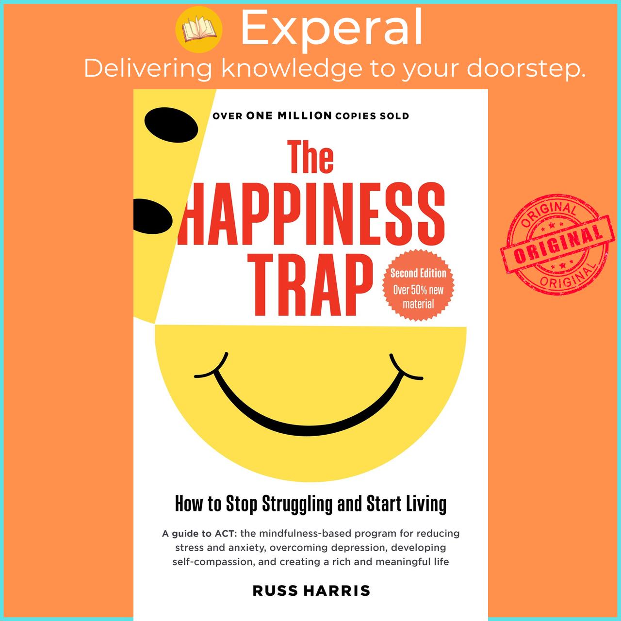 Sách - The Happiness Trap : How to Stop Struggling and Start Living (Second Editi by Russ Harris (US edition, paperback)