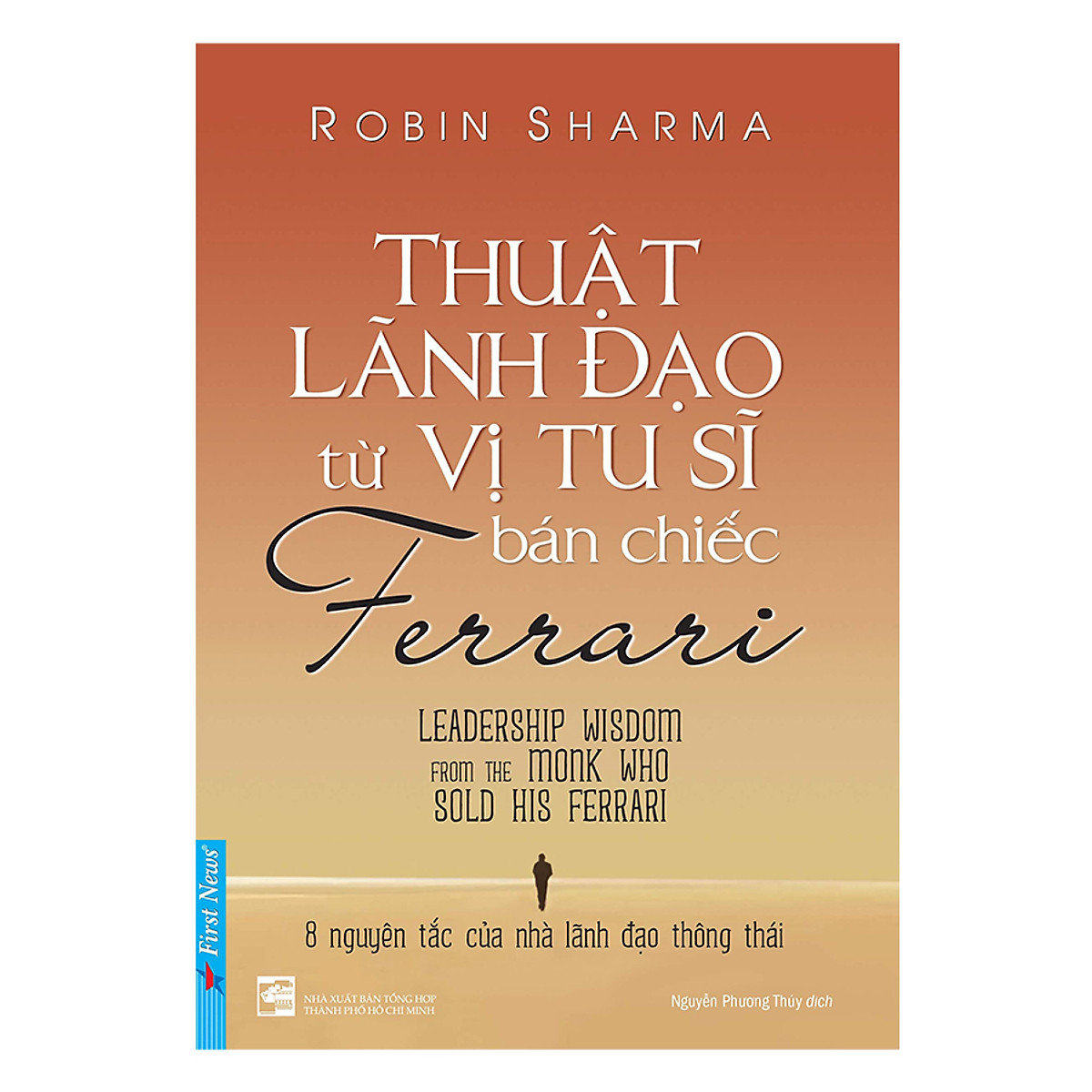 Combo 2 cuốn sách: Thuật Lãnh Đạo Từ Vị Tu Sĩ Bán Chiếc Ferrari + Đội Ngũ Tuyệt Đỉnh