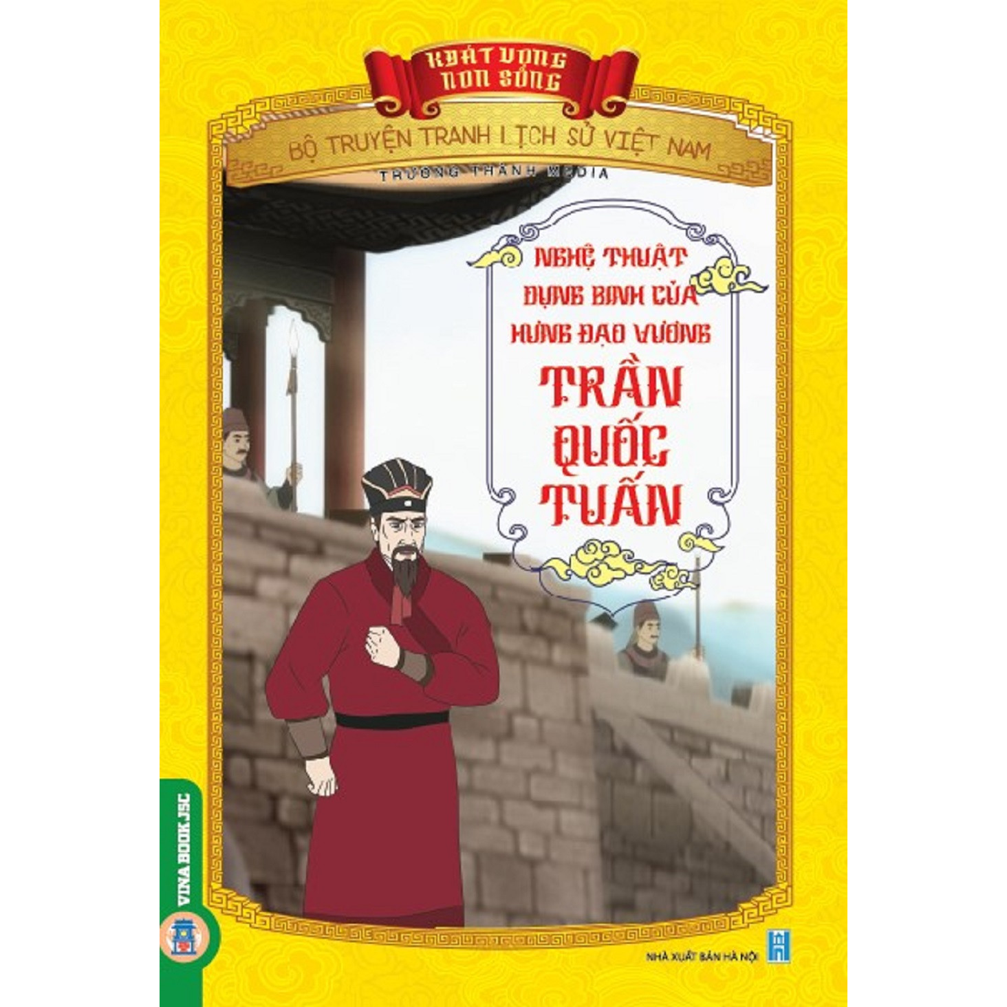 Bộ Truyện Tranh Lịch Sử Việt Nam - Khát Vọng Non Sông _ Nghệ Thuật Dụng Binh Của Hưng Đạo Vương Trần Quốc Tuấn