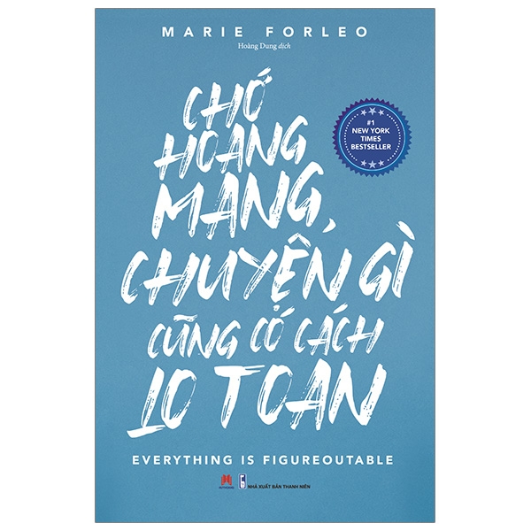 Sách Tư Duy Kỹ Năng Sống-Chớ Hoang Mang, Chuyện Gì Cũng Có Cách Lo Toan