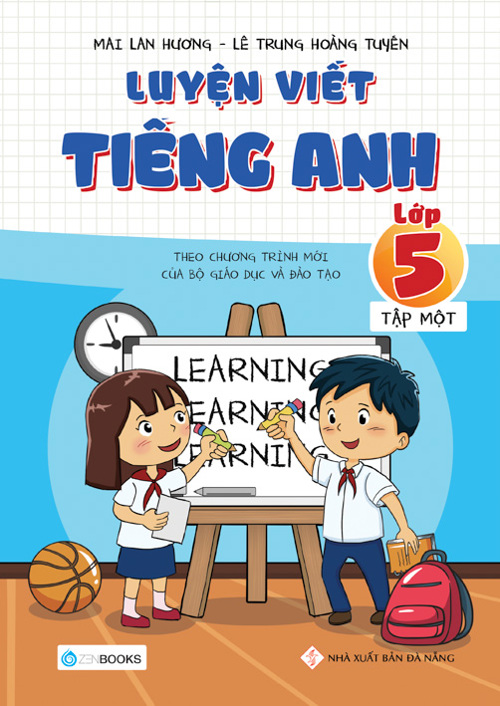 Luyện viết tiếng Anh Lớp 5 Tập 1 - Theo chương trình mới của Bộ GD&ĐT
