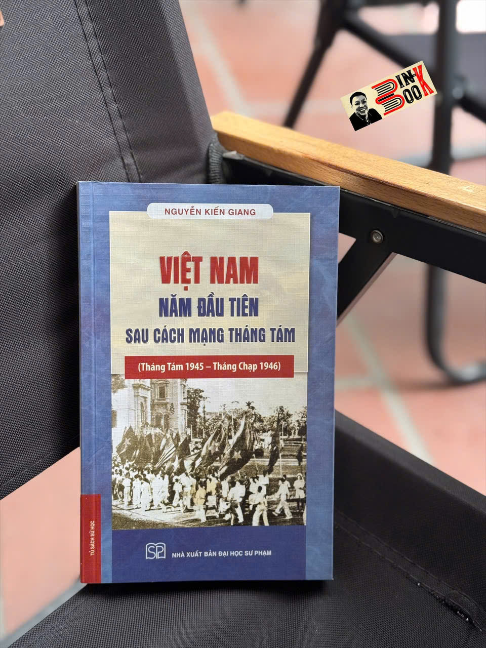 VIỆT NAM NĂM ĐẦU TIÊN SAU CÁCH MẠNG THÁNG TÁM – Nguyễn Kiến Giang – NXB Đại học Sư phạm