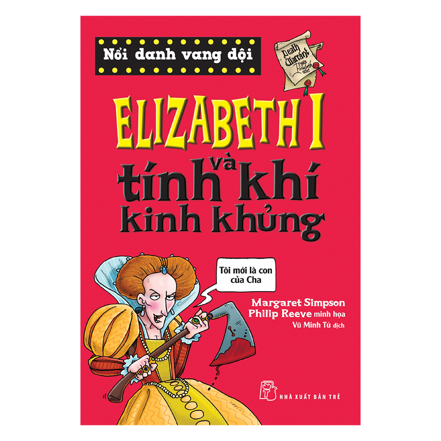 Elizabeth I Và Tính Khí Kinh Khủng