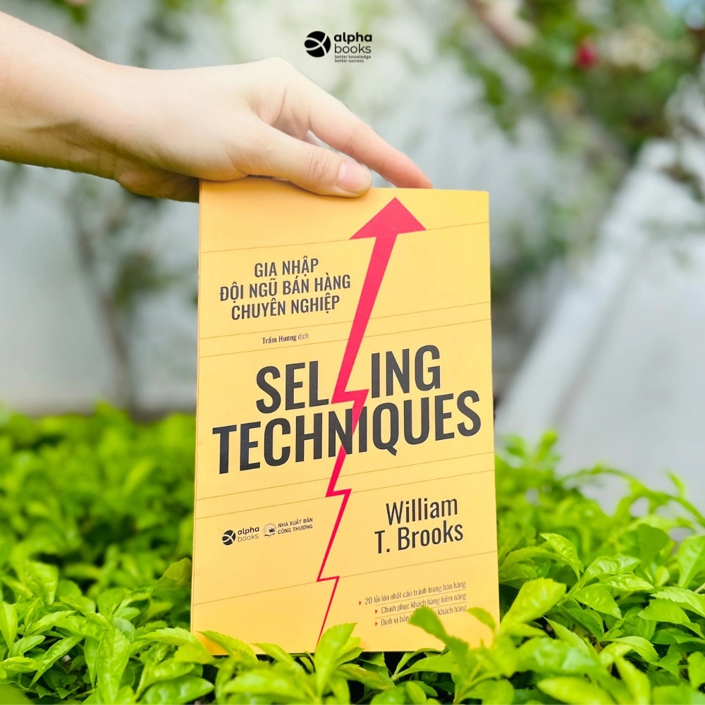 SELLING TECHNIQUES - GIA NHẬP ĐỘI NGŨ BÁN HÀNG CHUYÊN NGHIỆP - William T. Brooks - Tái bản (bìa mềm)