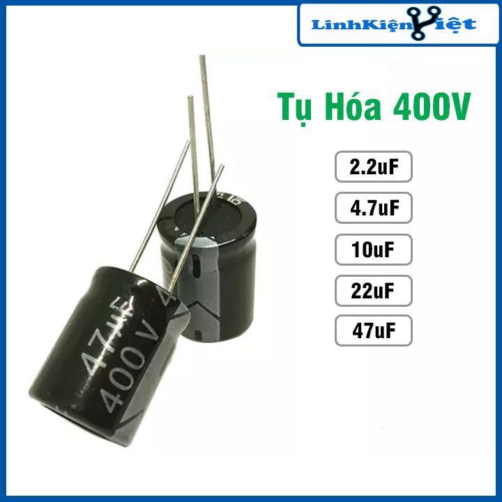 Tụ Hóa 400V Các Giá Trị