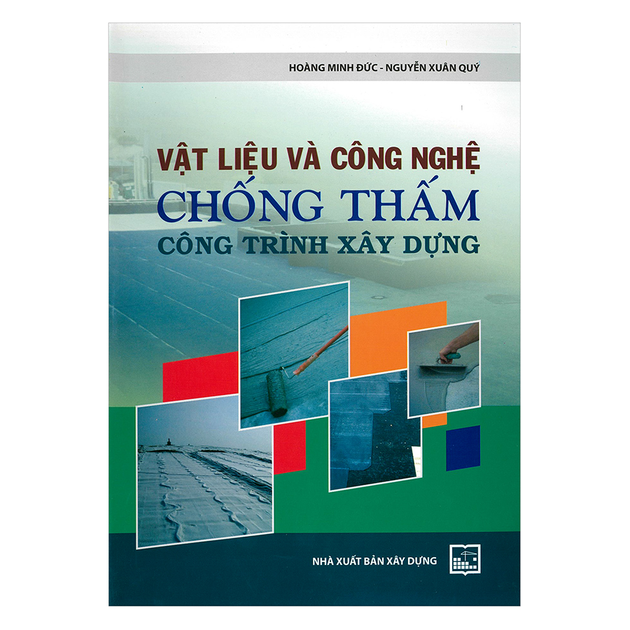 Vật Liệu Và Công Nghệ Chống Thấm Công Trình Xây Dựng 