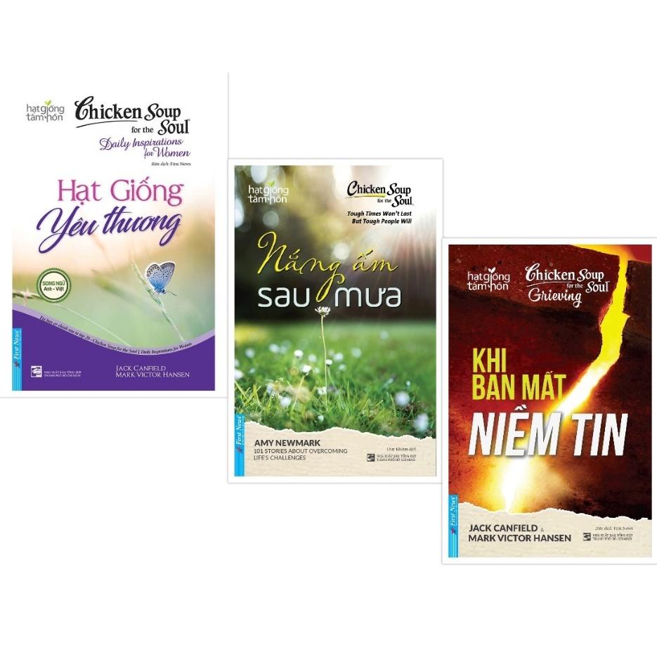 Chicken Soup For The Soul 20 Hạt Giống Yêu Thương+Nắng Ấm Sau Mưa+Khi Bạn Mất Niềm Tin - Bản Quyền