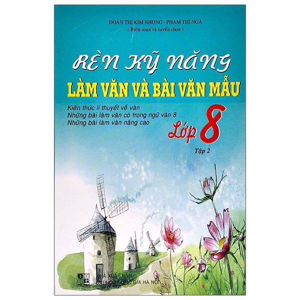 Rèn Kỹ Năng Làm Văn Và Bài Văn Mẫu Lớp 8 - Tập 2