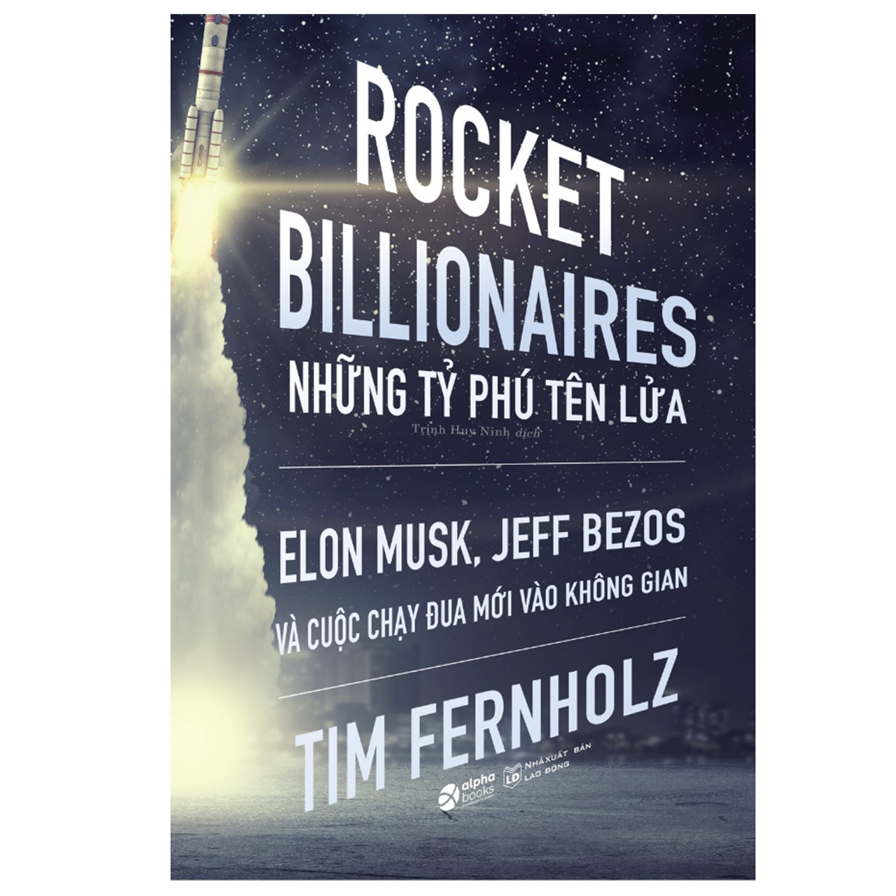 Trạm Đọc Official | Rocket Billionaires - Những Tỉ Phú Tên Lửa Và Cuộc Chạy Đua Mới Vào Không Gian