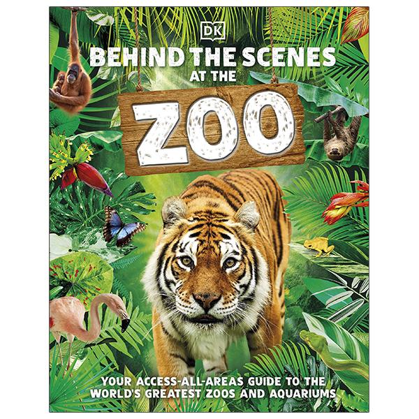 Behind The Scenes At The Zoo: Your Access-All-Areas Guide To The World's Greatest Zoos And Aquariums