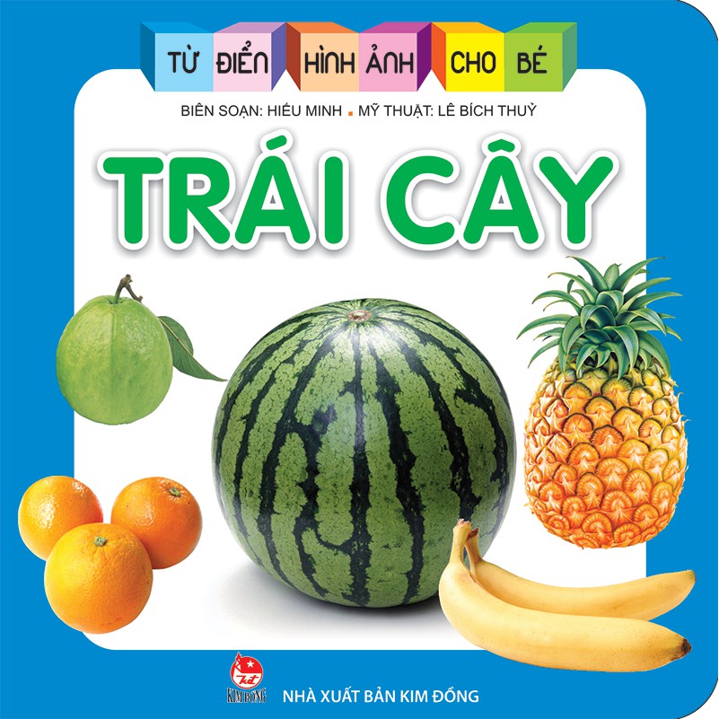 Từ Điển Hình Ảnh Cho Bé: Trái Cây (Tái Bản 2019)