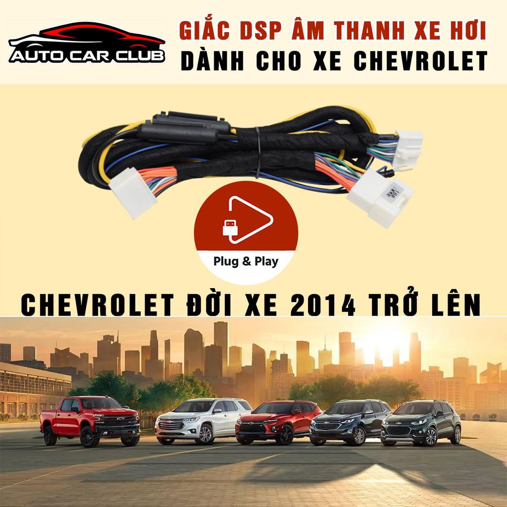 DÂY GIẮC DSP/AMPLI NỐI MÀN HÌNH NGUYÊN BẢN THEO XE Ô TÔ CHEVROLET ĐỜI MỚI 2014 TRỞ LÊN, ĐỘ LOA PLUG N PLAY