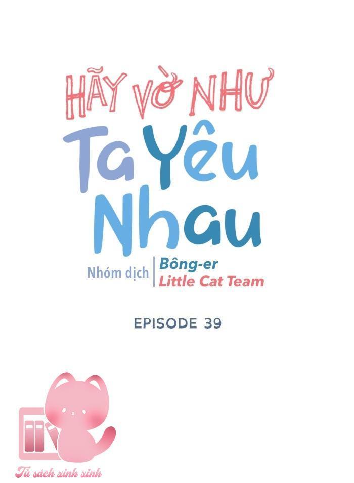 hãy vờ như ta yêu nhau chapter 39 18