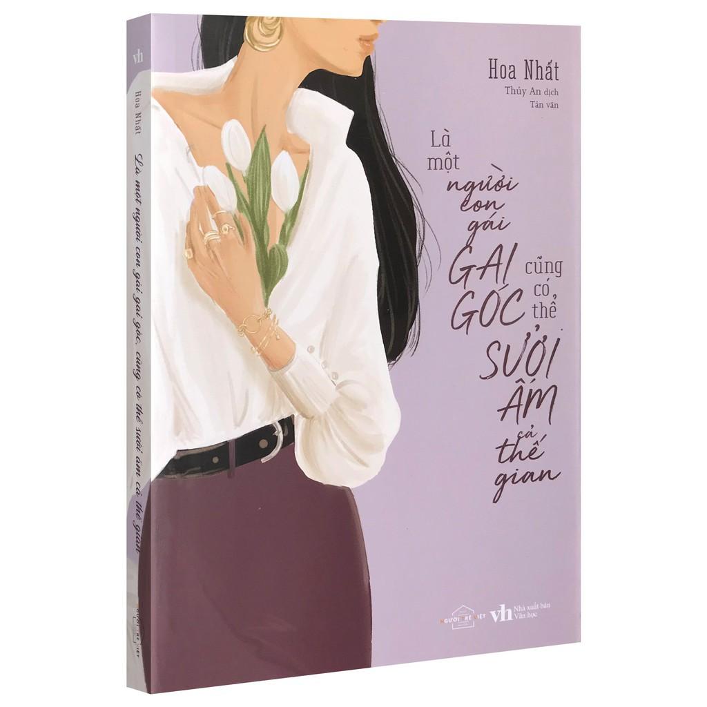 Sách - Là Một Người Con Gái Gai Góc Cũng Có Thể Sưởi Ấm Cả Thế Gian