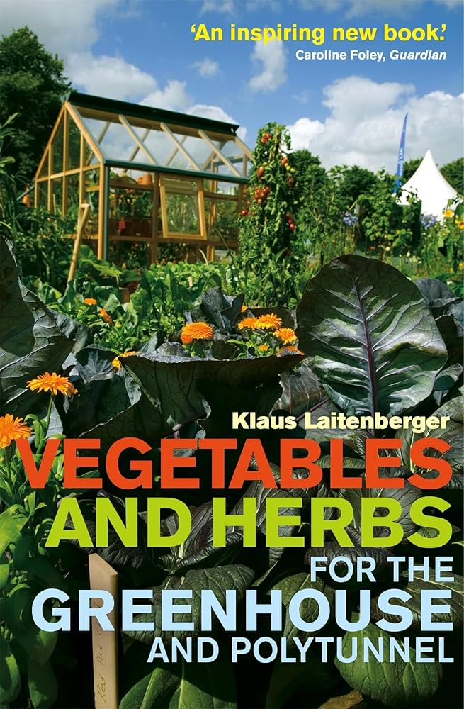 Sách - Vegetables and Herbs for the Greenhouse and Polytunnel by Klaus Laitenberger