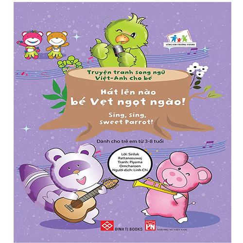 Truyện Tranh Song Ngữ Việt-Anh Cho Bé - Hát Lên Nào Bé Vẹt Ngọt Ngào!