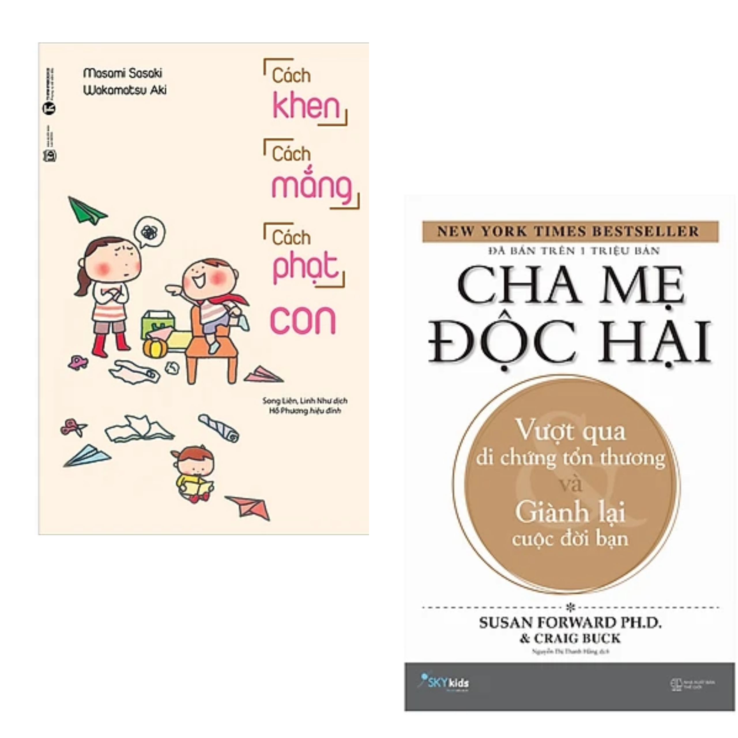 Combo 2 cuốn Sách Làm Cha Mẹ : Cha Mẹ Độc Hại + Cách Khen Cách Mắng Cách Phạt Con (Tái Bản)