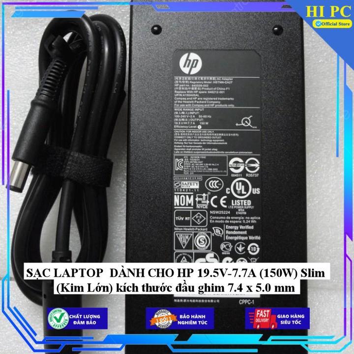 SẠC LAPTOP dùng cho HP 19.5V-7.7A (150W) Slim (Kim Lớn) kích thước đầu ghim 7.4 x 5.0 mm - Hàng Nhập Khẩu New Seal