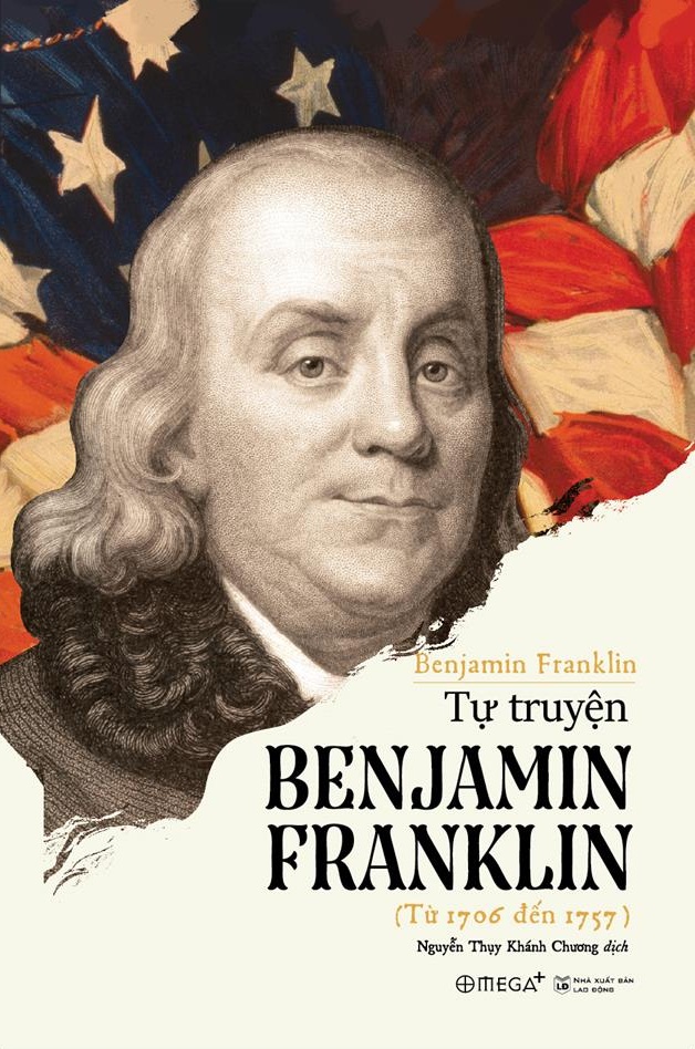 Tự Truyện Benjamin Franklin (Tái Bản 2018)