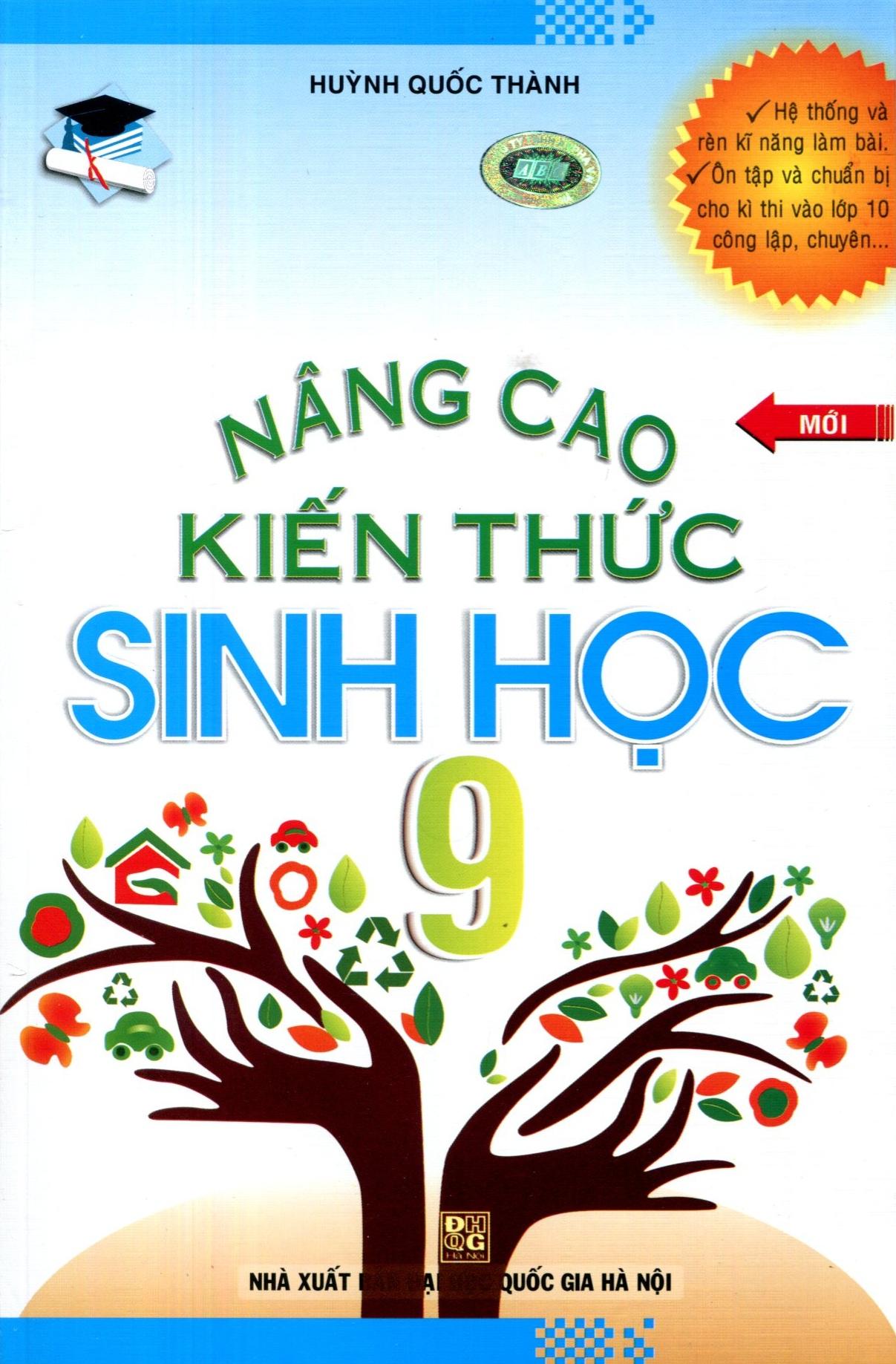 Nâng Cao Kiến Thức Sinh Học Lớp 9 (Tái Bản )