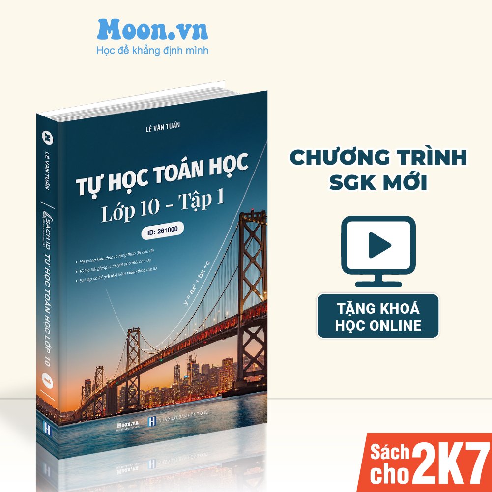 Sách Lớp 10 Chương Trình Mới Học Môn Toán Lý Hoá Học Kì 1 Bản Mới Nhất MoonBook