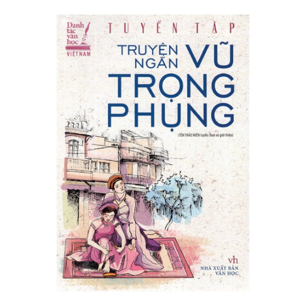 5 quyển Danh tác Văn học Việt Nam: Truyện Ngắn Nguyên Hồng + Khái Hưng + Nhất Linh + Vũ Trọng Phụng + Tiêu sơn Tráng Sĩ