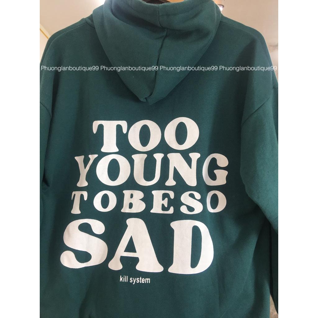 Áo hoodie, Áo dài tay khoác nỉ hottrend màu xanh két TOO SAD form rộng unisex dưới 65kg