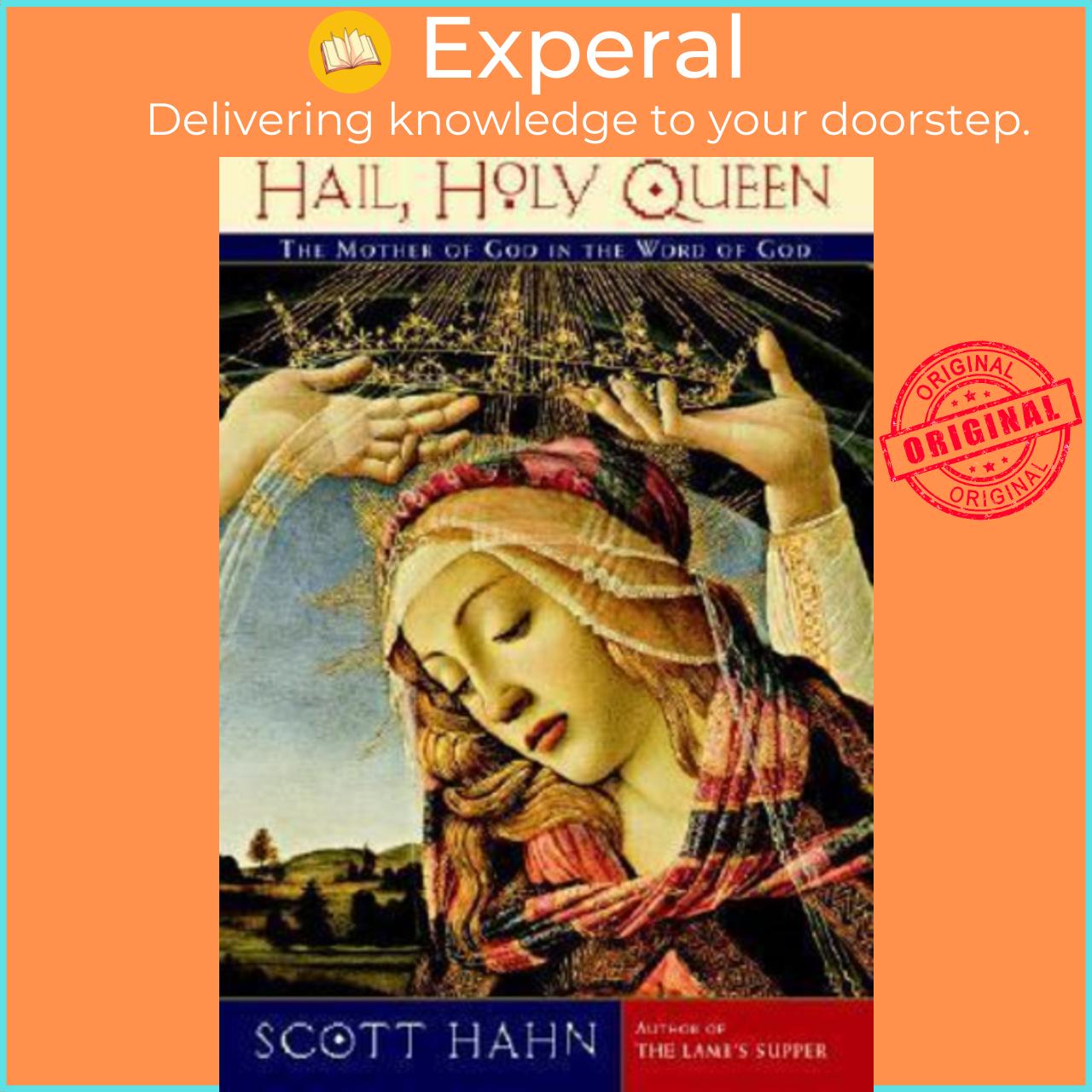 Sách - Hail, Holy Queen : The Mother of God in the Word of God by Scott Hahn (US edition, paperback)