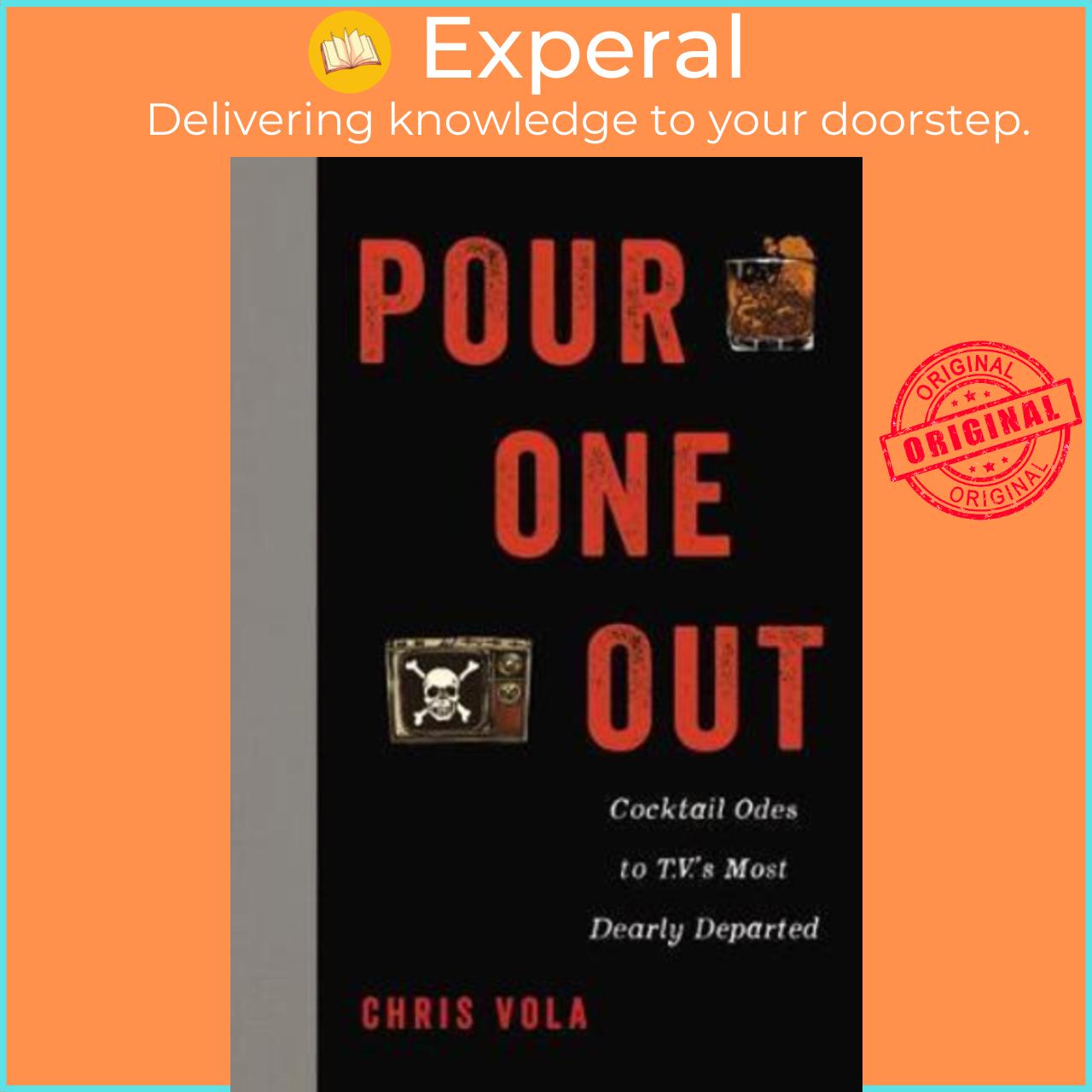 Sách - Pour One Out : Cocktail Odes to TV's Most Dearly Departed by Chris Vola