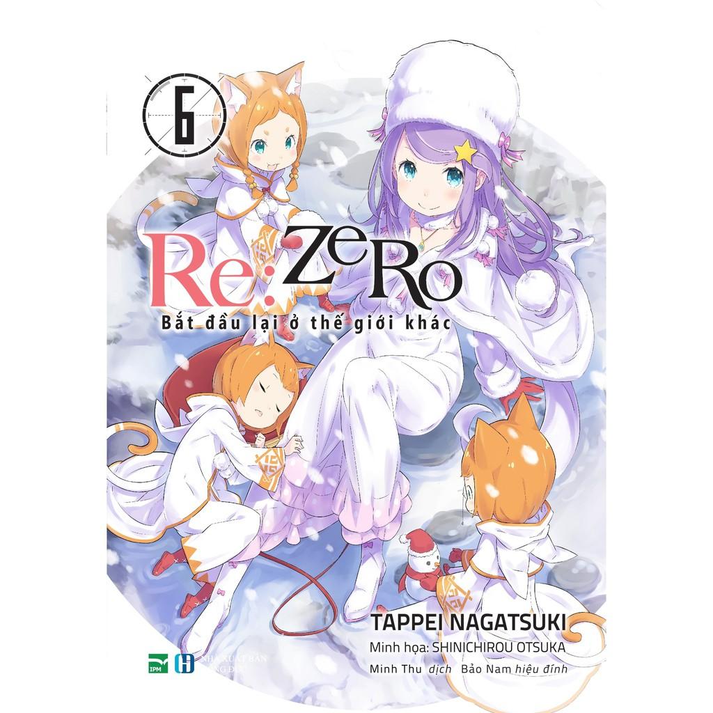 Light Novel Re:Zero - Lẻ tập 1 - 16 - Bắt đầu lại ở thế giới khác - IPM - 1 2 3 4 5 6 7 8 9 10 11 12 13 14 15