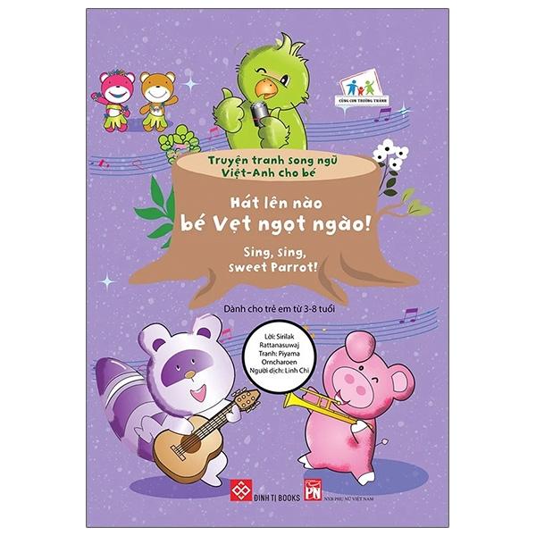 Truyện Tranh Song Ngữ Việt - Anh Cho Bé - Sing, Sing, Sweet Parrot! - Hát Lên Nào Bé Vẹt Ngọt Ngào!