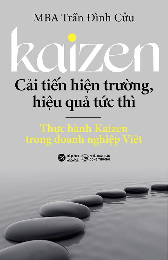 Kaizen: Cải Tiến Hiện Trường, Hiệu Quả Tức Thì - Thực Hành Kaizen Trong Doanh Nghiệp Việt