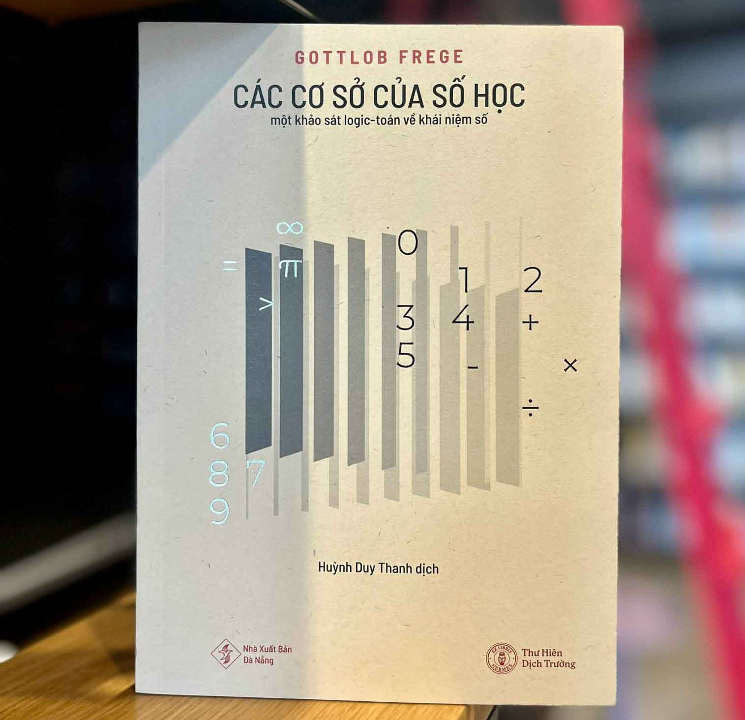 CÁC CƠ SỞ CỦA SỐ HỌC - Gottlob Frege - Huỳnh Duy Thanh dịch -