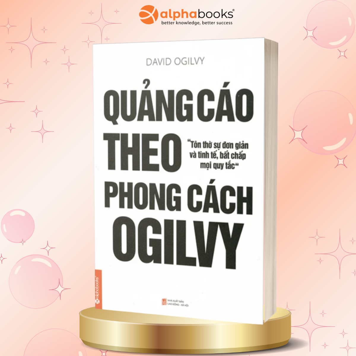 Quảng Cáo Theo Phong Cách Ogilvy (Tái Bản 2018)