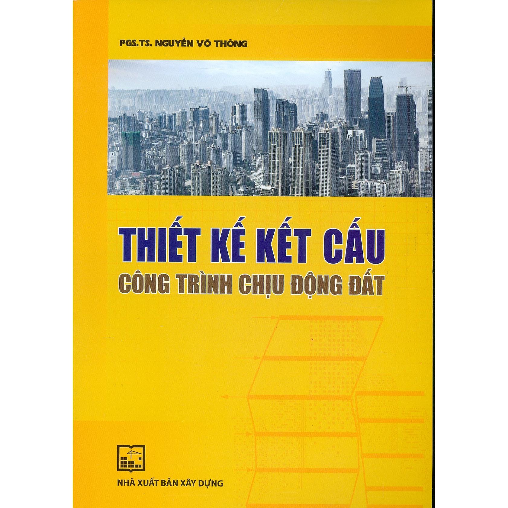 Sách - Thiết Kế Kết Cấu Công Trình Chịu Động Đất - NXB Xây Dựng