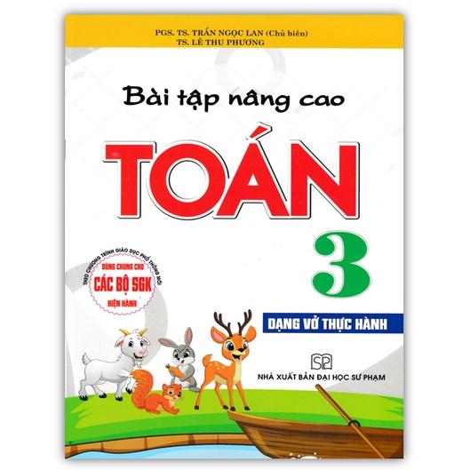 Sách - Bài Tập Nâng Cao Toán 3 - Dạng Vở Thực Hành (Biên Soạn Theo Chương Trình GDPT Mới)