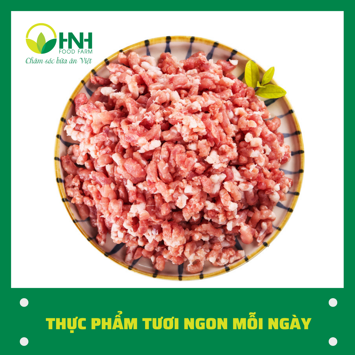Thịt xay sạch chuẩn ngon - HNH Food Farm